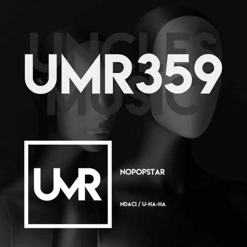 Nopopstar - Ndaci - U-Ha-Ha [UMR359]